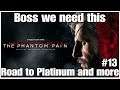 #13 Boss we need this, Metal Gear Solid V, PS4PRO, Road to Platinum, gameplay, playthrough