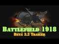 Battlefield 1918 - Beta 3.2 Trailer