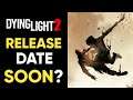Dying Light 2 Release Date COMING SOON? - Development In Final Stretch!