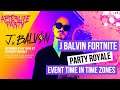 Fortnite J Balvin Fortnitemares Afterlife Party Royale Event Time In Time Zones