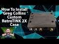 How to Install Greg Collins Custom 3D Printed Cases onto the RetroTink 2X Line Doubler