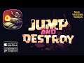 JUMP AND DESTROY - NEW FREE GAME - iOS | ANDROID