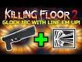 Killing Floor 2 | GLOCK 18C WITH LINE EM UP! - Situational Yet Effective!