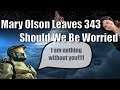 Mary Olson Leaves 343, Should We Be Worried