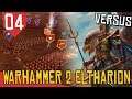 O GORDO É INVENCÍVEL - Total War Warhammer 2 Eltharion #04 [Série Gameplay Português PT-BR]