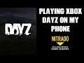 Playing FULL Version Of Xbox DAYZ On Android Phone Via Xbox Gamepass Ultimate
