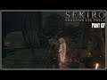 Sekiro: Shadows Die Twice Playthrough Part 7