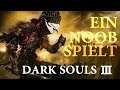 SO KNAPP! IMMER! Q-Q | Ein NOOB spielt Dark Souls 3