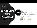 Tax Credits - What are they? A High Level Overview | One Stop Business