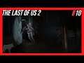 The Last of Us Part II cache cache des stalker Let's play #10