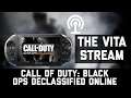 The PS Vita Stream - End of the PSVita store and playing Call of Duty: Black Ops Declassified Online