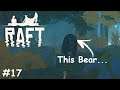 This Bear! | Raft