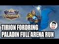Tirion Paladin Full Arena Run | United in Stormwind | Hearthstone