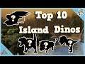 Top 10 Island Dinos - Ark: Survival Evolved
