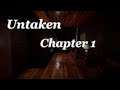 Untaken Chapter 1 ★ Gameplay - No Commentary