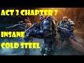 Act 3 Chapter 7 - Cold Steel - Insane Difficulty Gears Tactics
