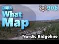 #CitiesSkylines - What Map - Map Review 906 - Nordic Ridgeline (Boreal)