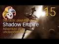 DasTactic plays SHADOW EMPIRE beta ~ 15 Frontier Army
