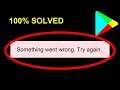 Fix Play Store - Something Went Wrong. Try Again Error in Android - Google Play Store