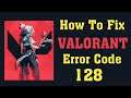 Fix Valorant Error Code 128 Vanguard Not Initialized || Vanguard Anti Cheat has not been initialized