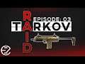 Raid Series Episode #3 - Escape From Tarkov 12.6 Raid Series