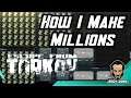 How I Make Millions Each Day - Escape From Tarkov Guide