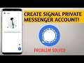 How To Create Account On Signal Private Messenger App Full Totural Step By Step