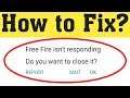 How To Fix Free Fire Isn't Responding Error On Android Mobile 2020