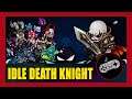 IDLE Death Knight Gameplay Walkthrough (Android) | First Impression | No Commentary
