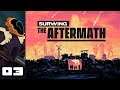 Let's Play Surviving The Aftermath - PC Gameplay Part 3 - Take Back The Wasteland