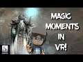 FIRST STEPS! - 👍 MAGIC MOMENTS in VR  // Episode 1