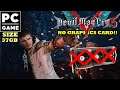 No Graphics Card No Problem - Devil May Cry 5 (PC Game)