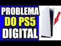 O MAIOR "PROBLEMA" do PS5 DIGITAL !