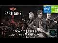 Partisans 1941 | Nvidia GeForce 930M | Intel i3-4005U | 10Gb Ram | Asus A555LF/A455LF/X555LF/X455LF