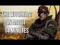 The Full Story of the Witcher 2 in about 14 minutes