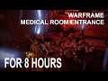 Warframe - Medical Room Entrance FOR 8 HOURS