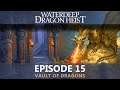 Waterdeep: Dragon Heist // Episode 15 // Vault of Dragons