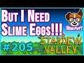 WHAT DO I HAVE TO DO TO FIND A SLIME EGG???  |  Let's Play Stardew Valley [Episode 205]
