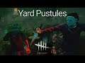 Yard Pustules | Dead By Daylight Survive With Friends (Shape)