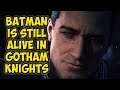 Batman Is Not Dead In Gotham Knights