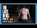 BLESSURES / THE LAST OF US PART II / LET'S PLAY #9
