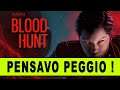 BLOODHUNT ► PENSAVO PEGGIO...! ★ Gameplay ITA