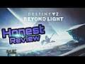 Destiny 2 Beyond light. Honest Review