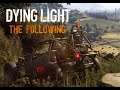 Dying Light The Following ( Part 6 )
