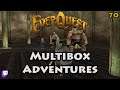 Everquest Live! - Multibox Adventures - 70 - The Hills Are Alive