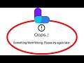 Fix Lio Apps Oops Something Went Wrong Error Please Try Again Later Problem Solved