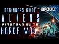 Horde Mode Beginners Guide : Aliens Fireteam Elite