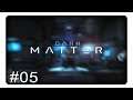 Keine Nano-Munition #05 || Let's Play Dark Matter | Deutsch | German