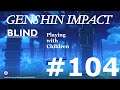 Lets play Genshin Impact Part 104: Monster Takeover!