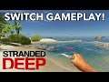 Stranded Deep - Nintendo Switch Gameplay!